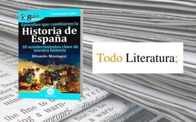 El «GuíaBurros: Episodios que cambiaron la Historia de España» en el medio escrito Todo Literatura