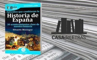 El «GuíaBurros: Episodios que cambiaron la Historia de España» en el medio Casa de Letras