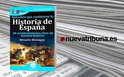 Nuevatribuna.es ha hecho una reseña del «GuíaBurros: Episodios que cambiaron la Historia de España»