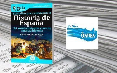 El ‘GuíaBurros: Episodios que cambiaron la Historia de España’ en La Mar de Onuba