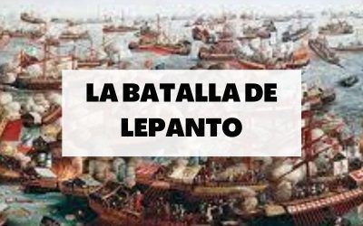 Descubre todo sobre la Batalla de Lepanto