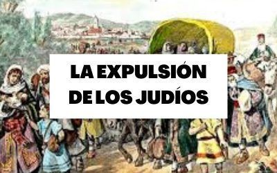 Descubre todo lo relacionado con la expulsión de los judíos