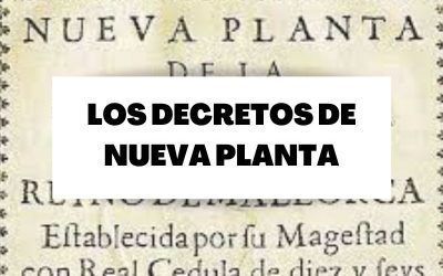 Toda la información sobre los Decretos de Nueva Planta
