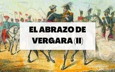 El abrazo de Vergara: La guerra y el desenlace (Parte II)
