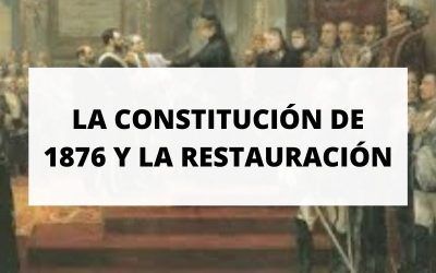 Descubre todo sobre la Constitución de 1876 y la Restauración